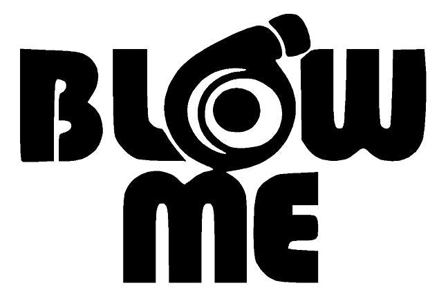 Blow Me Decal
