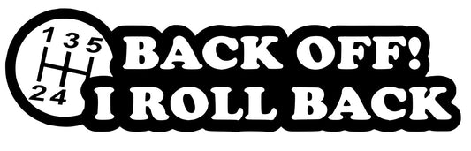 Back Off I Roll Back #4 Decal