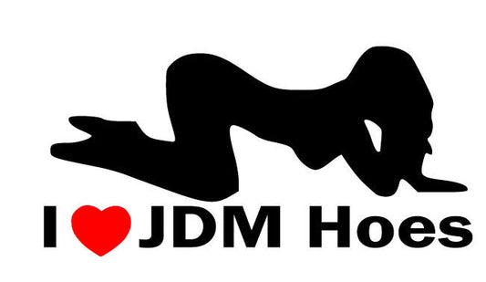 I Love JDM Hoes #1 Decal